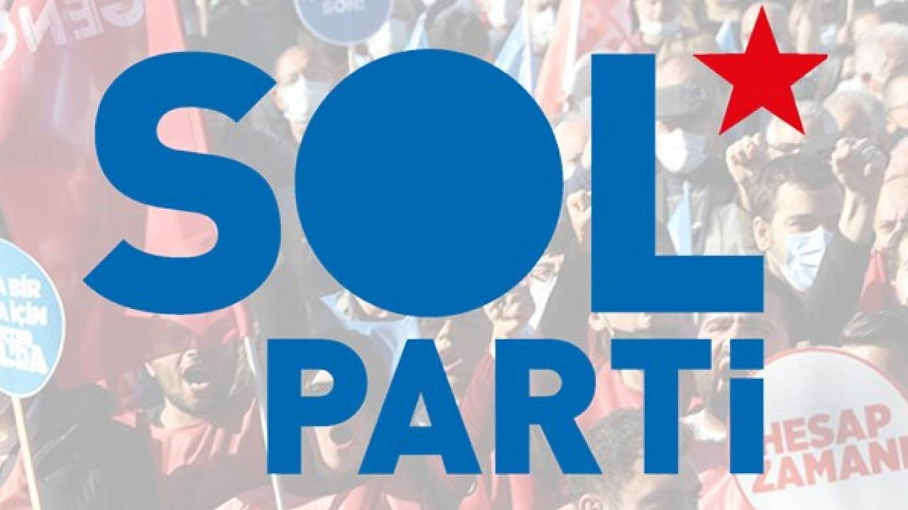 SOL Parti PM Sonuç Bildirisi'ni yayımladı