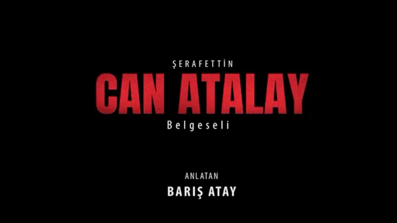 'Şerafettin Can Atalay Belgeseli' izleyiciyle buluşacak