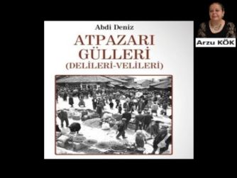 ATPAZARI GÜLLERİ (Delileri-Velileri)