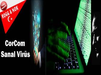 Önemli duyuru: Küresel ölçülerde Casus yazılımlarda yapılan gizli proje: CorCom Sanal Virüs…