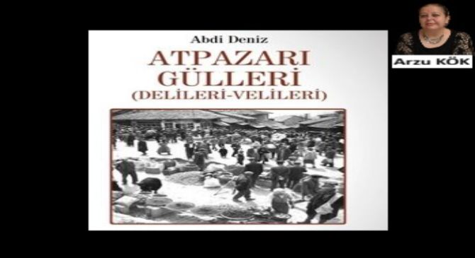 ATPAZARI GÜLLERİ (Delileri-Velileri)