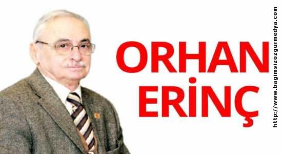 Orhan Erinç: Geriye Gidiş Öyle Böyle Değil...