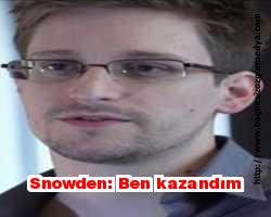 Snowden: Ben kazandım
