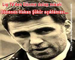 Lig TV'den Dönme dolap misali dönenen Hakan Şükür açıklaması...