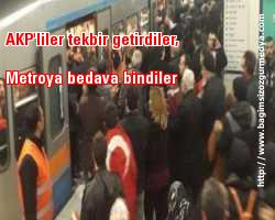 AKP'liler tekbir getirdiler, metroya bedava bindiler