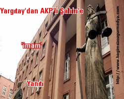 Yargıtay'dan AKP'li Şahin'e 'imam' yanıtı