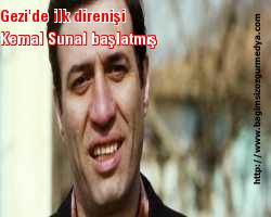 Gezi'de ilk direnişi Kemal Sunal başlatmış