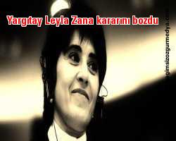 Yargıtay Leyla Zana kararını bozdu