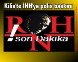 Kilis'te İHH'ya polis baskını
