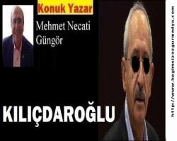 Mehmet Necati GÜNGÖR: KILIÇDAROĞLU