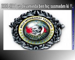 2000-2011 ve devamında ben hiç susmadım ki !!.