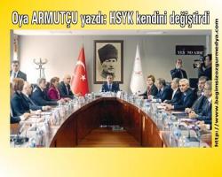 Oya ARMUTÇU yazdı: HSYK kendini değiştirdi