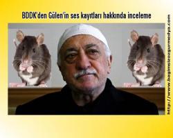 BDDK'den Gülen'in ses kayıtları hakkında inceleme