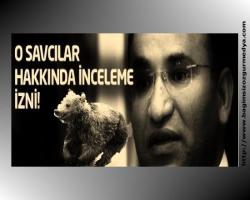 O savcılar için inceleme izni!