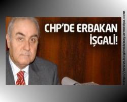 CHP'de Erbakan işgali!