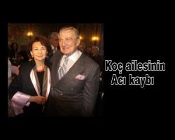 Koç ailesinin acı kaybı