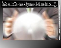 İnternette medyum dolandırıcılığı