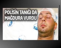 Polisin tanığı da saldırgan çıktı