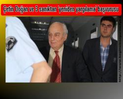 Çetin Doğan ve 3 sanıktan 'yeniden yargılama' başvurusu...