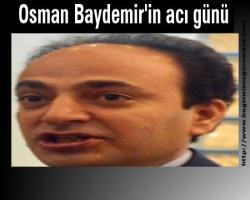 Osman Baydemir'in acı günü