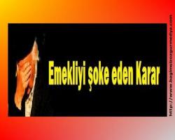 Emekliyi şoke eden karar