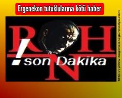 Ergenekon tutuklularına kötü haber