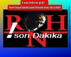6 araç birbirine girdi!.. Fareli köyün kavalcısının koruma aracı da içinde!