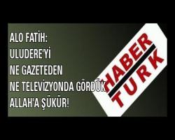 Alo Fatih: Uludere'yi ne gazeteden ne televizyondan gördük Allah'a şükür!