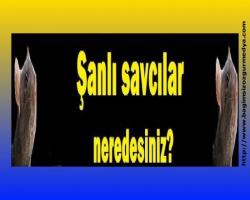 Şanlı savcılar neredesiniz?