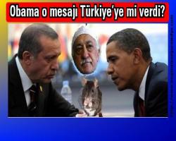Obama o mesajı Türkiye’ye mi verdi?