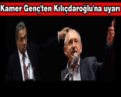 Kamer Genç'ten Kılıçdaroğlu'na uyarı