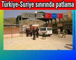 Ferhat DERVİŞOĞLU Haberi : Türkiye-Suriye sınırında patlama