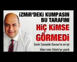 Avukat Murat Ergün Yazdı: İzmir'deki kumpasın bu tarafını hiç kimse görmedi