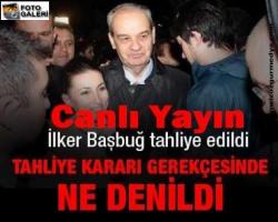 İşte Başbuğ'un tahliye kararının gerekçesi (Canlı Yayın)