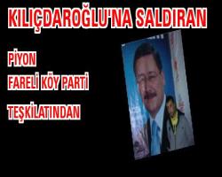 Kılıçdaroğlu'na saldıran piyon Fareli Köy Parti Teşkilatında...