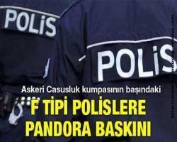 F tipi polislere Pandora baskını