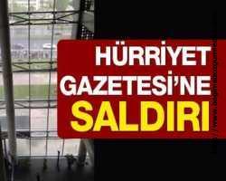 Hürriyet Gazetesi'ne saldırı