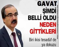 Gavat Şimdi belli oldu, neden gittikleri...