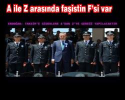 A ile Z arasında faşistin F’si var
