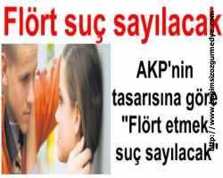 AKP'nin tasarısına göre Flört suç sayılacak