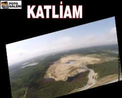 İşte 3. havalimanı için yapılan katliamın fotoğrafları
