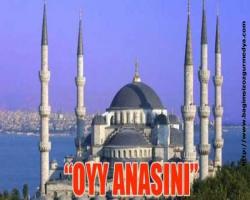 “OYY ANASINI”