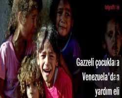 Gazzeli çocuklara Venezuela’dan yardım eli