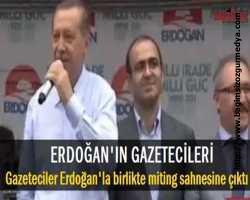 Gazeteciler Erdoğan’la birlikte miting sahnesine çıktı