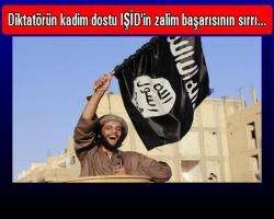 Diktatörün kadim dostu IŞİD'in zalim başarısının sırrı...