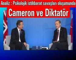 Analiz : Psikolojik istihbarat savaşları oluşumunda Cameron ve Diktatör...