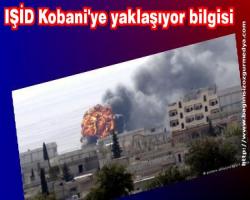 IŞİD Kobani'ye yaklaşıyor bilgisi...
