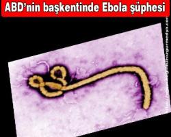ABD’nin başkentinde Ebola şüphesi