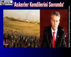 'Askerler Kendilerini Savundu'