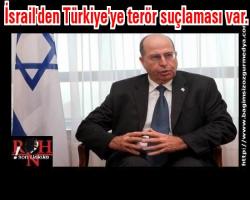 İsrail'den Türkiye'ye terör suçlaması var...